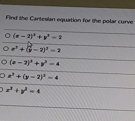Find The Cartesian Equation For The Polar Curve O X 2 Y2 2 O 2 2 2 O X 2 Y2 4 O2 X 2 2 4 1