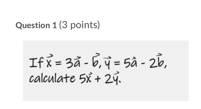 Question 1 3 Points Ifx 3 6 58 26 Calculate 5x 2y 1