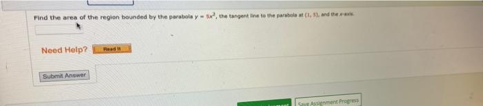 Find The Area Of The Region Bounded By The Parabola Y X The Tangent Line To The Parabolat 1 5 And The Need Help R 1