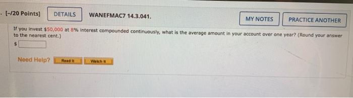 20 Points Details Wanefmac7 14 3 041 My Notes Practice Another If You Invest 50 000 At 8 Interest Compounded Co 1
