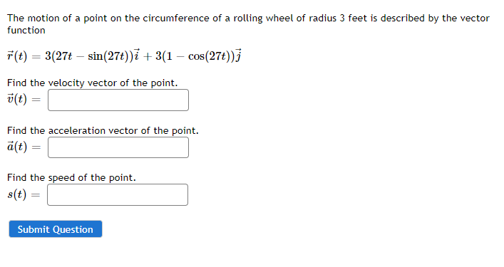 The Motion Of A Point On The Circumference Of A Rolling Wheel Of Radius 3 Feet Is Described By The Vector Function R T 1