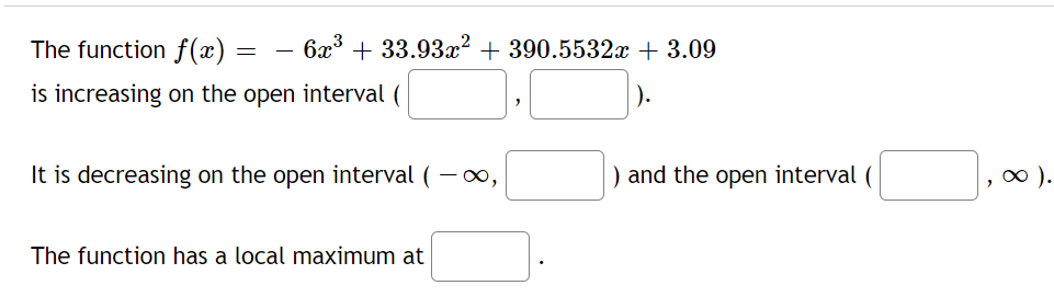 The Function F X 6x3 33 93x2 390 5532x 3 09 Is Increasing On The Open Interval It Is Decreasing On The Open 1