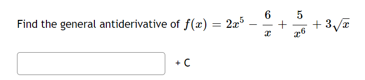 6 6 5 Find The General Antiderivative Of F X 2x5 31 2 26 C 1