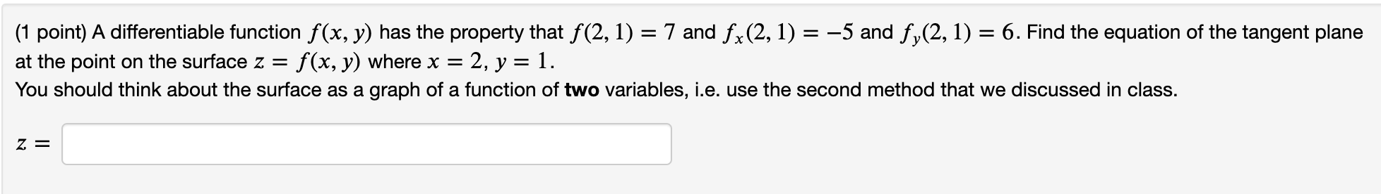 1 Point A Differentiable Function F X Y Has The Property That F 2 1 7 And Fx 2 1 5 And Fy 2 1 6 Find 1
