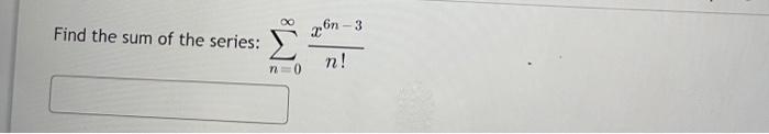 N 1 1 36 Find The Sum Of The Series 2n 1 N 0 Find The Sum Of The Series Xon 3 N N 0 2