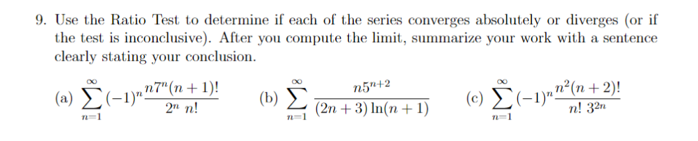 9 Use The Ratio Test To Determine If Each Of The Series Converges Absolutely Or Diverges Or If The Test Is Inconclusiv 1