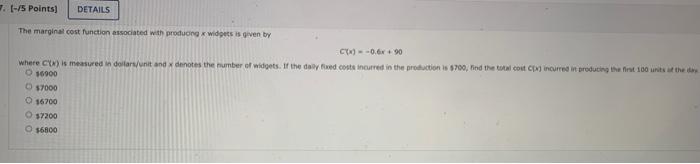 71 75 Points Details The Marginal Cost Function Associated With Produong X Widgets Is Given By 0 6x 90 Where Cw Is M 1