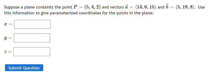 Suppose A Plane Containts The Point P 5 4 2 P 5 4 2 And Vectors A 14 6 15 A 14 6 15 And B 5 19 8 B 5 19 8 1