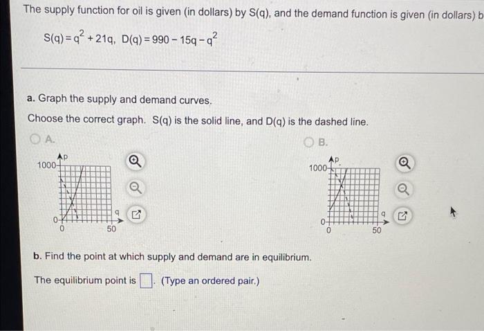 The Supply Function For Oil Is Given In Dollars By S Q And The Demand Function Is Given In Dollars S Q 92 219 1