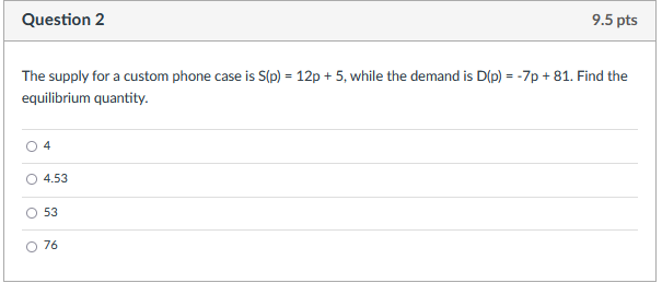 Question 2 9 5 Pts The Supply For A Custom Phone Case Is S P 12p 5 While The Demand Is D P 7p 81 Find The E 1