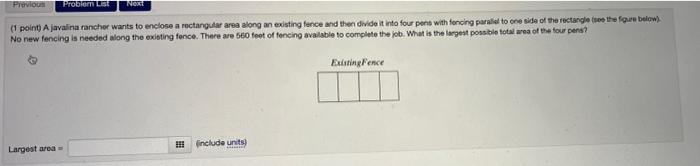 Previous Problems Nort 1 Point Ajavalina Rancher Wants To Enclose A Rectangular Area Along An Existing Fence And The D 1