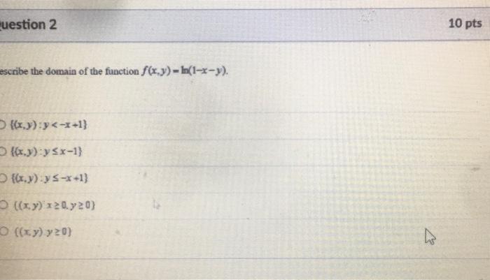 Uestion 2 10 Pts Escribe The Domain Of The Function F X Y In 1 X Y X Y Y X 1 X Y Y Sx 1 X Y Y5 X 1 X 1