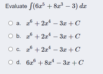 Evaluate S 6x5 8x3 3 Dx O A X 2x4 3x C O B X6 2 4 3x C O C 26 224 3x C O D 6x6 8x4 3x C 1