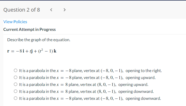 Question 2 Of 8 View Policies Current Attempt In Progress Describe The Graph Of The Equation R 8i Tj T 1 K O It 1