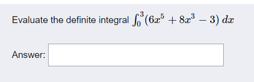 Evaluate The Definite Integral Soo 6x 8x3 3 Dx Answer 1