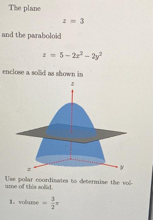 The Plane 2 3 And The Paraboloid Z 5 222 2y2 Enclose A Solid As Shown In Z Y Use Polar Coordinates To Determine 1