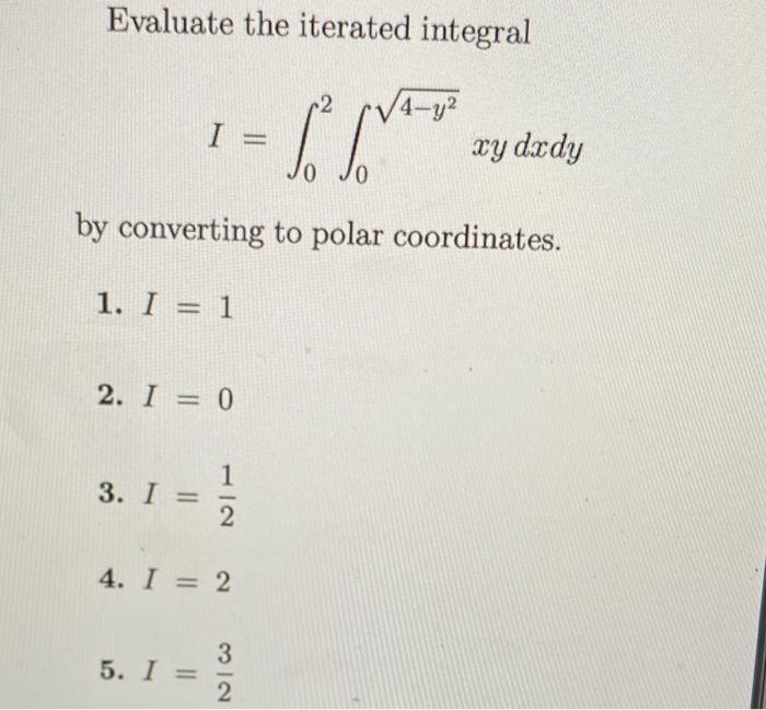 The Plane 2 3 And The Paraboloid Z 5 222 2y2 Enclose A Solid As Shown In Z Y Use Polar Coordinates To Determine 4
