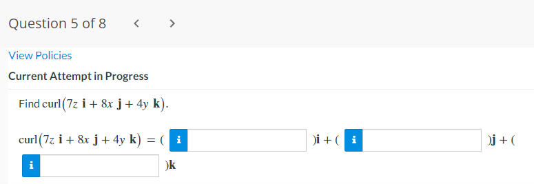 Question 5 Of 8 View Policies Current Attempt In Progress Find Curl 72 I 8x J 4y K Curl 72 I 8x J 4y K 1