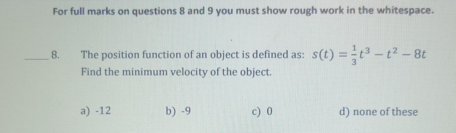 For Full Marks On Questions 8 And 9 You Must Show Rough Work In The Whitespace 8 The Position Function Of An Object Is 1