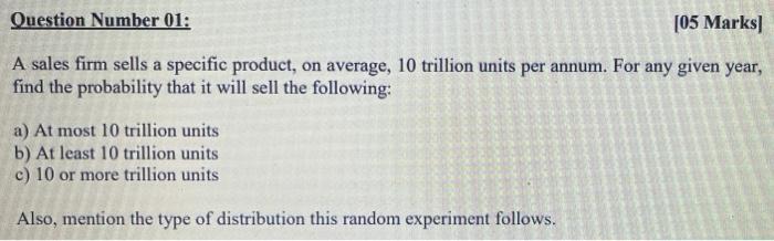 Question Number 01 05 Marks A Sales Firm Sells A Specific Product On Average 10 Trillion Units Per Annum For Any G 1