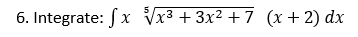 6 Integrate S X Vx3 3x2 7 X 2 Dx 1