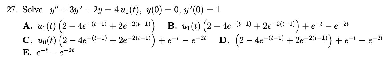 2t 1 27 Solve Y 3y 2y 4u1 T Y 0 0 Y 0 1 A Ui T 2 4e T 1 2e 2 T 1 B Ui T 2 4e T 1