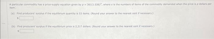A Particular Commodity Has A Price Supply Equation Given By P 361 1 0367 Where Is The Numbers Of Items Of The Commodi 1
