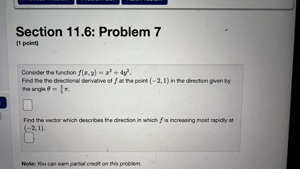 Section 11 6 Problem 7 1 Point Consider The Function F X Y X 4y2 Find The The Directional Derivative Of F At 1