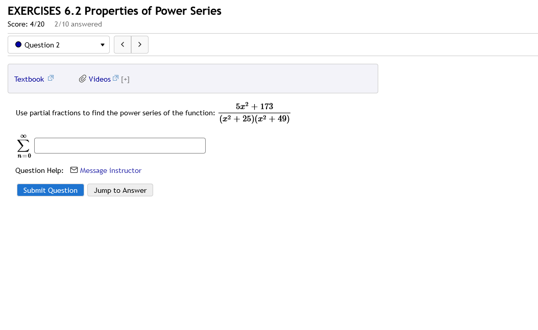 Exercises 6 2 Properties Of Power Series Score 4 20 2 10 Answered Question 2 Textbook Videos Use Partial Fractions 1