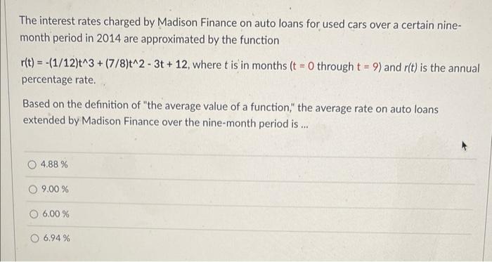The Interest Rates Charged By Madison Finance On Auto Loans For Used Cars Over A Certain Nine Month Period In 2014 Are 1