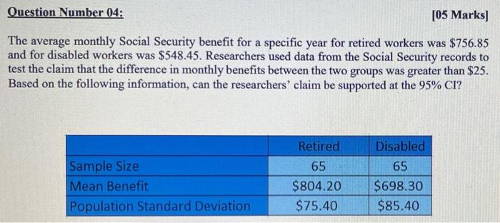 Question Number 04 05 Marks The Average Monthly Social Security Benefit For A Specific Year For Retired Workers Was 1