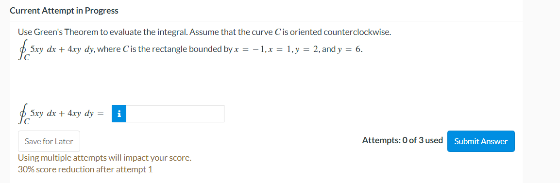 Current Attempt In Progress Use Green S Theorem To Evaluate The Integral Assume That The Curve C Is Oriented Counterclo 1