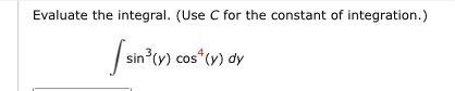 Evaluate The Integral Use C For The Constant Of Integration Sin Cos Vor Ydy 1