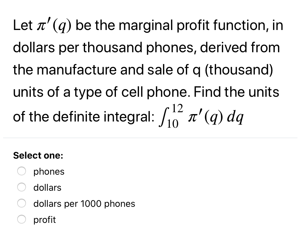 Let A Q Be The Marginal Profit Function In Dollars Per Thousand Phones Derived From The Manufacture And Sale Of Q 1