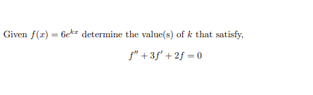 Given F X 6ekt Determine The Value S Of K That Satisfy F 3f 2f 0 1