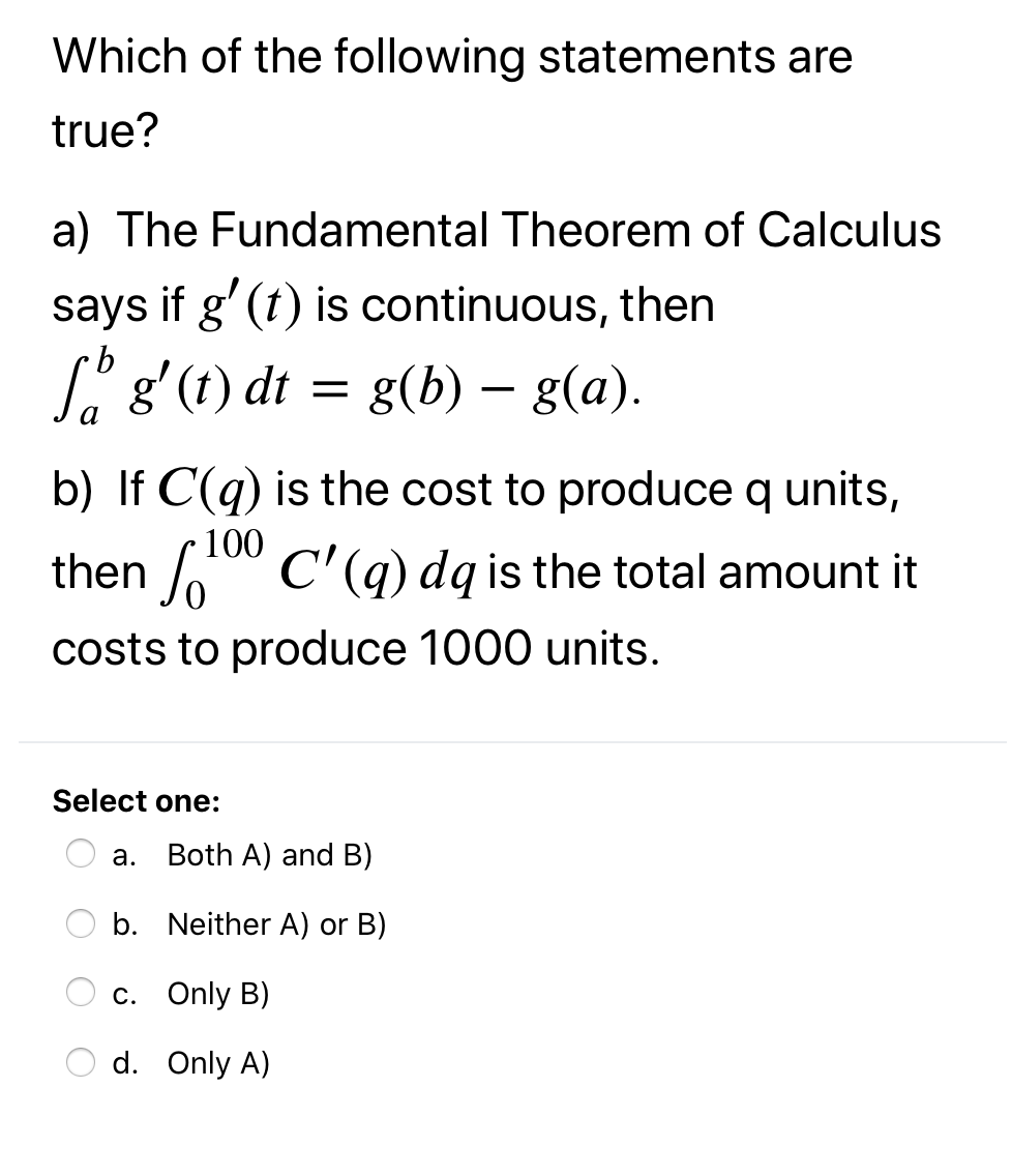 Which Of The Following Statements Are True A The Fundamental Theorem Of Calculus Says If G T Is Continuous Then So 1