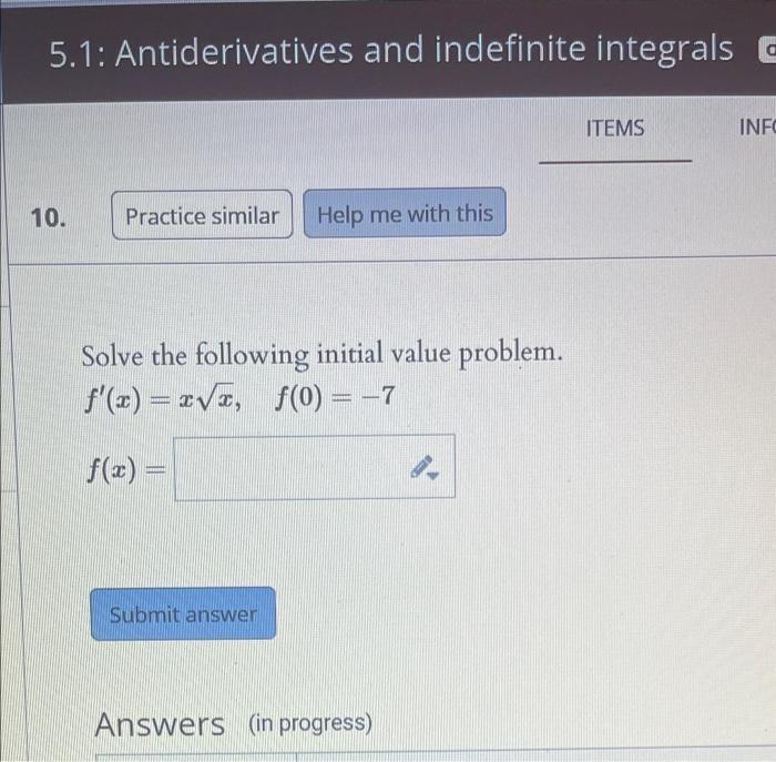 5 1 Antiderivatives And Indefinite Integrals C Items Info 10 Practice Similar Help Me With This Solve The Following In 1