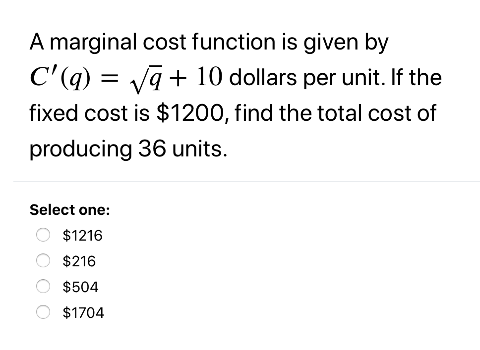 A Marginal Cost Function Is Given By C Q A 10 Dollars Per Unit If The Fixed Cost Is 1200 Find The Total Co 1