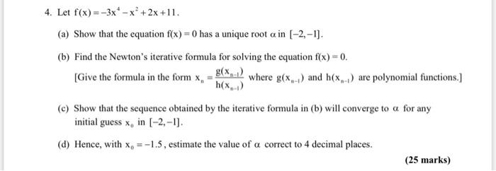4 Let F X 3x X 2x 11 A Show That The Equation F X 0 Has A Unique Root A In 2 1 B Find The Newton S It 1