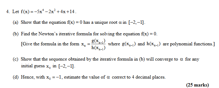 4 Let F X 5x 2x 4x 14 A Show That The Equation F X 0 Has A Unique Root A In 2 1 B Find The Newton 1