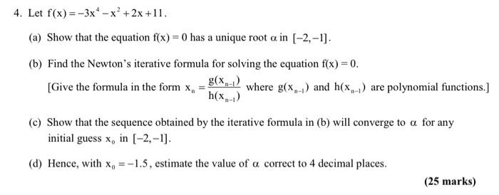 4 Let F X 3x X 2x 11 A Show That The Equation F X 0 Has A Unique Root A In 2 1 B Find The Newton S 1