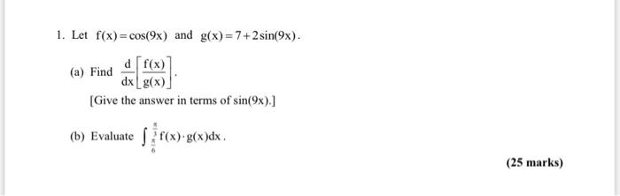 1 Let F X Cos 9x And G X 7 2 Sin 9x Df X A Find Dx G X Give The Answer In Terms Of Sin 9x B Evaluate 1