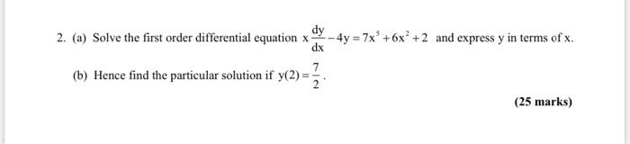 Dy 2 A Solve The First Order Differential Equation X 4y 7x 6x 2 And Express Y In Terms Of X Dx B Hence Find 1