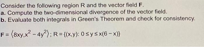 Consider The Following Region R And The Vector Field F A Compute The Two Dimensional Divergence Of The Vector Field B 1