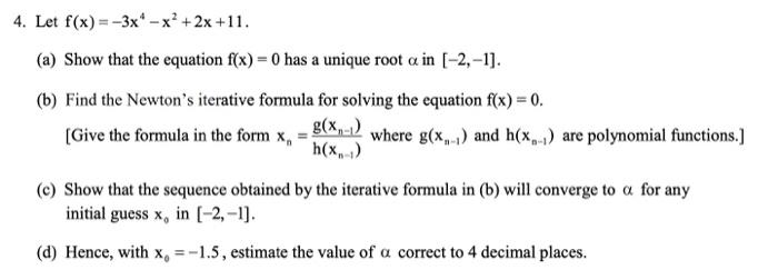 4 Let F X 3x X 2x 11 A Show That The Equation F X 0 Has A Unique Root A In 2 1 B Find The Newton S I 1