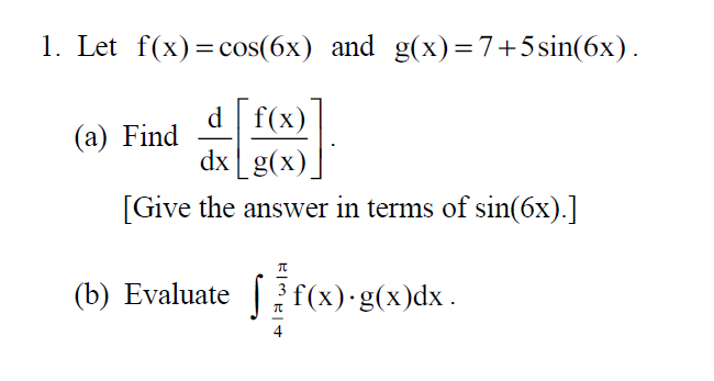 1 Let F X Cos 6x And G X 7 5 Sin 6x D A Find F X Dx G X Give The Answer In Terms Of Sin 6x Tt B Eva 1