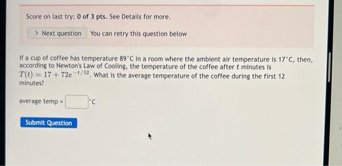 Score On Last Try 0 Of 3 Pts See Details For More Next Question You Can Retry This Question Below If A Cup Of Coffe 1