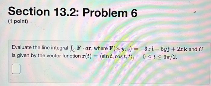 Section 13 2 Problem 5 1 Point Let F Be The Radial Force Field F Xi Yj Find The Work Done By This Force Along The 2
