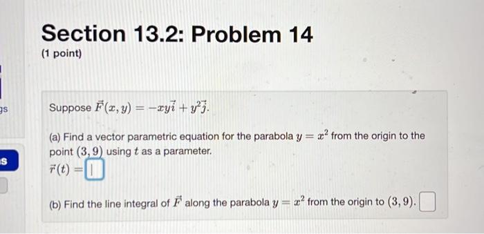 Section 13 2 Problem 8 1 Point Find The Work Done By The Force Field F X Y Z 7xi 7yj 3k On A Particle That Mo 2