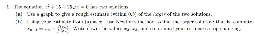 1 The Equation X2 15 25 X 0 Has Two Solutions A Use A Graph To Give A Rough Estimate Within 0 5 Of The Large 1